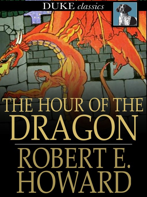 Title details for The Hour of the Dragon by Robert E. Howard - Available